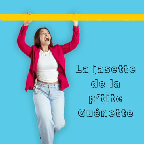 La jasette de la p'tite Guénette